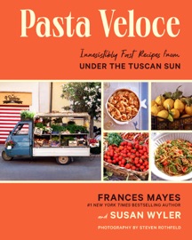Pasta Veloce - Frances Mayes, Susan Wyler & Steven Rothfield
