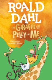 The Giraffe and the Pelly and Me - Roald Dahl & Quentin Blake