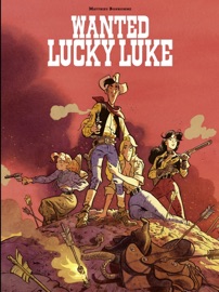 Wanted, Lucky Luke ! - Matthieu Bonhomme