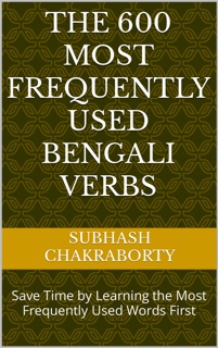 The 600 Most Frequently Used Bengali Verbs by Subhash Chakraborty