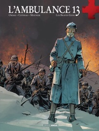 L'ambulance 13 - Tome 3 - Les braves gens - Alain Mounier & Ordas