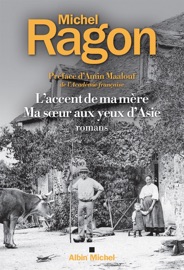 L'Accent de ma mère -suivi de- Ma soeur aux yeux d'Asie - Amin Maalouf & Michel Ragon