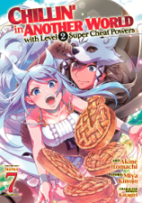 Chillin' in Another World with Level 2 Super Cheat Powers (Manga) Vol. 7 - Miya Kinojo &amp; Akine Itomachi Cover Art