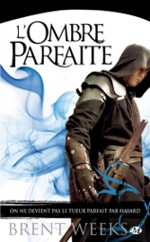 L'Ombre parfaite - Brent Weeks & Olivier Debernard