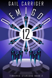Demigod 12: Tinkered Starsong Book 2 - Gail Carriger