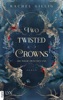 Book Two Twisted Crowns - Die Magie zwischen uns