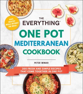 The Everything One Pot Mediterranean Cookbook by Peter Minaki