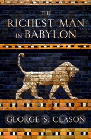 The Richest Man in Babylon - George S. Clason