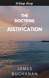 The Doctrine of Justification - James Buchanan
