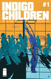 Indigo Children #1 - Curt Pires & Alex Diotto