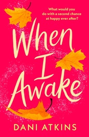 When I Awake - Dani Atkins