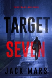 Target Seven (The Spy Game—Book #7) - Jack Mars