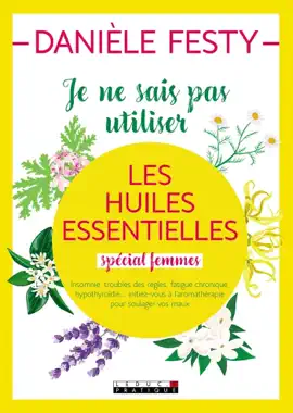 Read: Je ne sais pas utiliser les huiles essentielles (spécial femmes) Book