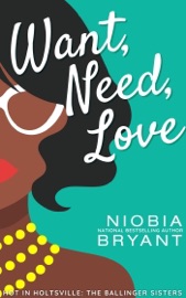 Want, Need, Love - Niobia Bryant