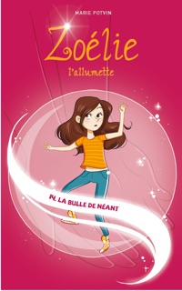 Zoélie tome 14: La bulle de néant by Marie Potvin