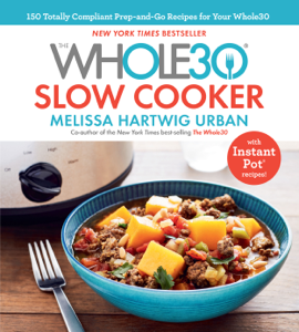 The Whole30 Slow Cooker - Melissa Urban Cover Art