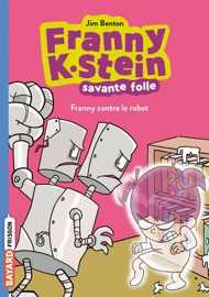 Franny K. Stein, savante folle, Tome 03 - Jim Benton & Manu Causse