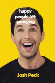 Book Happy People Are Annoying - Josh Peck