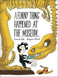 A Funny Thing Happened at the Museum... - Davide Cali & Benjamin Chaud