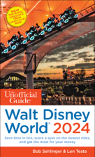 The Unofficial Guide to Walt Disney World 2024 - Bob Sehlinger &amp; Len Testa Cover Art