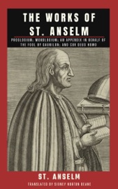 The Works of St. Anselm - St. Anselm