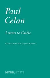 Letters to Gisèle - Paul Celan, Jason Kavett & Bertrand Badiou