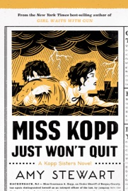 Miss Kopp Just Won't Quit - Amy Stewart