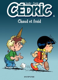 Cédric - Tome 6 - Chaud et froid - Raoul Cauvin