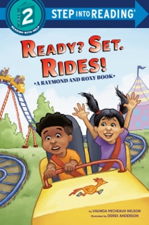 Ready? Set. Rides! (Raymond and Roxy) by Vaunda Micheaux Nelson & Derek Anderson