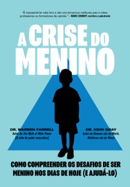 A Crise do Menino - Warren Farrell, John Gray & Instituto de Desenvolvimento Familiar Chieko Nishimura