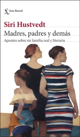 Madres, padres y demás - Siri Hustvedt