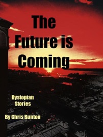 The Future is Coming - Chris Bunton