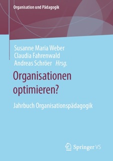 Organisationen optimieren? by Susanne Maria Weber, Claudia Fahrenwald & Andreas Schröer