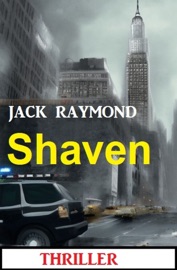 Shaven: Thriller - Jack Raymond