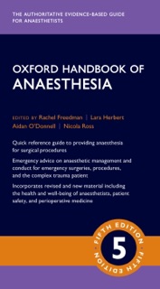 Oxford Handbook of Anaesthesia by Rachel Freedman, Lara Herbert, Aidan O'Donnell & Nicola Ross