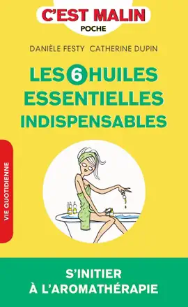 Read: Les 6 huiles essentielles indispensables, c'est malin Book