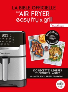 La bible officielle de l'air fryer easy fry & grill by Pauline Dubois-Platet & Fabrice Veigas