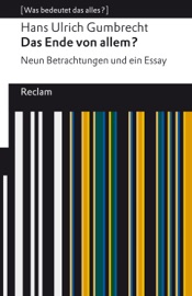 Das Ende von allem? Neun Betrachtungen und ein Essay - Hans Ulrich Gumbrecht & René Scheu