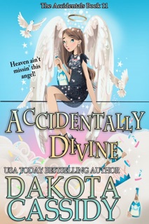 Accidentally Divine by Dakota Cassidy