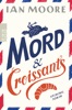 Mord & Croissants von Ian Moore