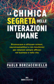 La chimica segreta delle interazioni umane - Paolo Borzacchiello