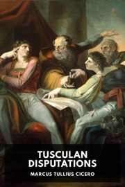 Tusculan Disputations - Cicero
