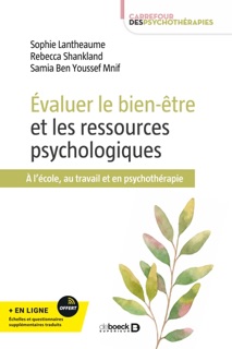 Évaluer le bien-être et les ressources psychologiques by Sophie Lantheaume, Rébecca Shankland & Samia Ben Youssef