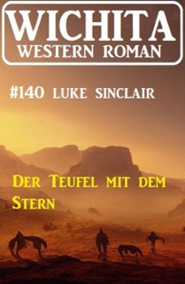 Der Teufel mit dem Stern: Wichita Western Roman 140 by Luke Sinclair