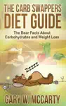 Carb Swappers Diet Guide by Gary W. McCarty Book Summary, Reviews and Downlod