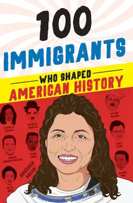 100 Immigrants Who Shaped American History