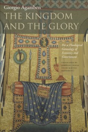 The Kingdom and the Glory - Giorgio Agamben & Matteo Mandarini