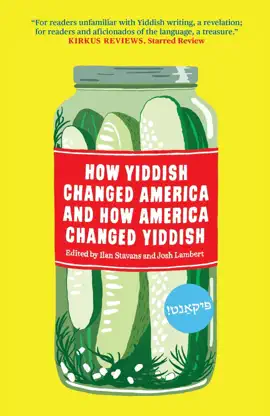 Read: How Yiddish Changed America Book and How America Changed Yiddish