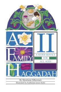 A Family Haggadah II by Rosalind Silberman & Katherine Janus Kahn