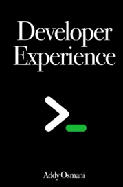 Developer Experience - Addy Osmani